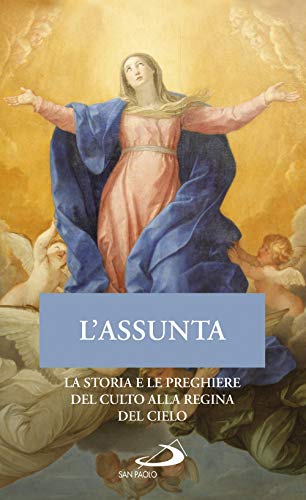 Stock image for L'Assunta. La storia e le preghiere del culto alla Regina del cielo (ita) for sale by Brook Bookstore