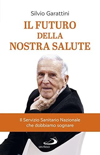 Stock image for IL FUTURO DELLA NOSTRA SALUTE for sale by medimops