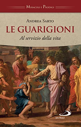 Stock image for Le guarigioni. Al servizio della vita (Storia per tutti) for sale by libreriauniversitaria.it