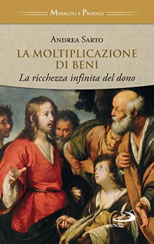 Beispielbild fr La moltiplicazione di beni. La ricchezza infinita del dono (Storia per tutti) zum Verkauf von libreriauniversitaria.it
