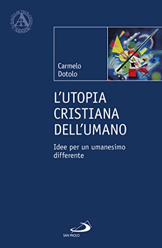 Stock image for L'utopia cristiana dell'umano. Idee per un umanesimo differente (L' abside) for sale by libreriauniversitaria.it