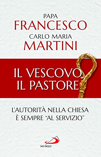 Imagen de archivo de Il Vescovo, il pastore. L'autorit nella Chiesa  sempre al servizio (I Papi del terzo millennio) a la venta por libreriauniversitaria.it