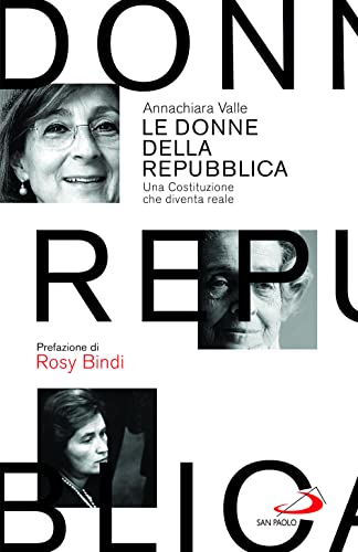 Beispielbild fr Le donne della Repubblica. Una Costituzione che diventa reale (Attualit e storia) zum Verkauf von libreriauniversitaria.it