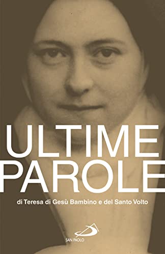 Stock image for Ultime parole di Teresa di Ges Bambino e del Santo Volto (Classici del pensiero cristiano) for sale by libreriauniversitaria.it