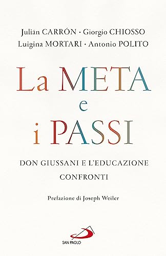 Stock image for La meta e i passi. Don Giussani e l'educazione. Confronti for sale by medimops