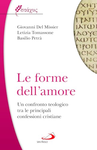 Stock image for Le forme dell'amore. Un confronto teologico tra le principali confessioni cristiane (Universo teologia) for sale by libreriauniversitaria.it