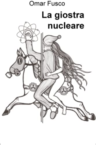 9788892331815: La giostra nucleare (La community di ilmiolibro.it)