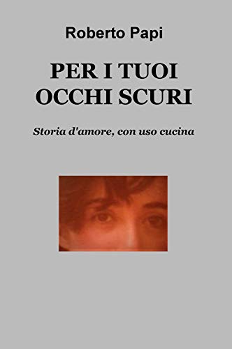 Imagen de archivo de PER I TUOI OCCHI SCURI a la venta por Revaluation Books