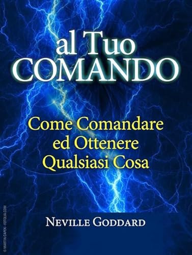 9788892597792: Al tuo Comando: Come comandare e ottenere qualsiasi cosa