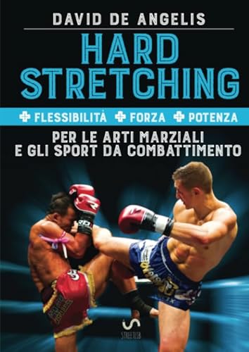 Beispielbild fr Hard Stretching + Flessibilit + Forza + Potenza Per le Arti Marziali e gli Sport da Combattimento (Italian Edition) zum Verkauf von GF Books, Inc.