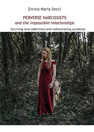 9788892620346: Perverse Narcissists and the Impossible Relationships - Surviving love addiction