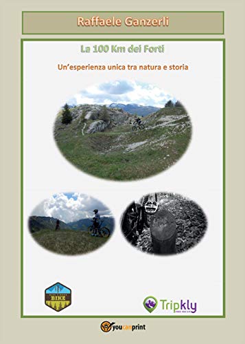 Stock image for La 100 Km dei Forti, un'esperienza unica tra natura e storia (Italian Edition) for sale by Book Deals