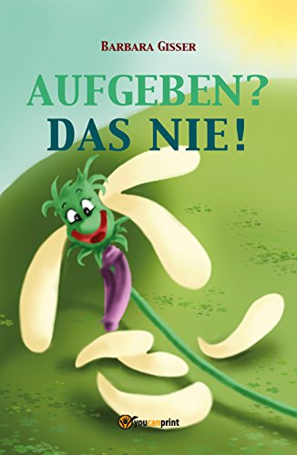 Stock image for Aufgeben? Das nie! for sale by medimops