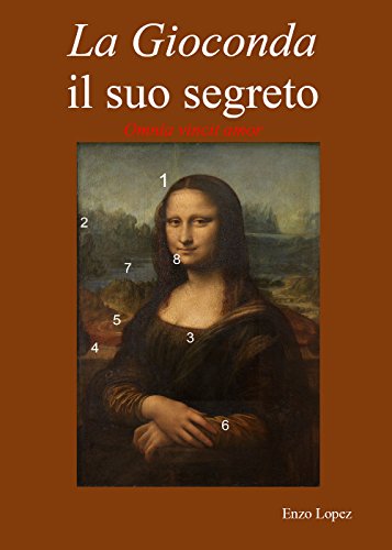 Stock image for La Gioconda il suo segreto: Omnia vincit amor (Italian Edition) for sale by GF Books, Inc.
