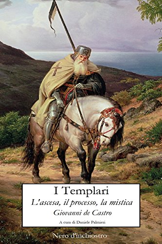 Imagen de archivo de I Templari: L'ascesa, il processo, la mistica a la venta por Revaluation Books