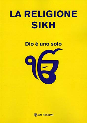 9788892720398: La religione Sikh. Dio  uno solo (I saggi)