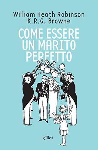 Stock image for COME ESSERE UN MARITO PERFETTO (Fuori collana) (Italian Edition) for sale by libreriauniversitaria.it
