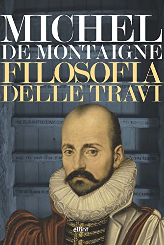 Stock image for Filosofia delle travi Montaigne, Michel de and Castronuovo, Antonio for sale by Librisline