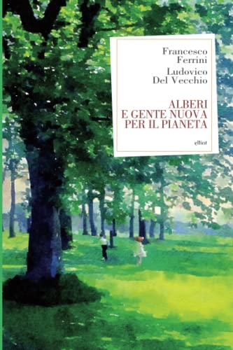 Stock image for Alberi e gente nuova per il pianeta (Antidoti) (Italian Edition) for sale by libreriauniversitaria.it