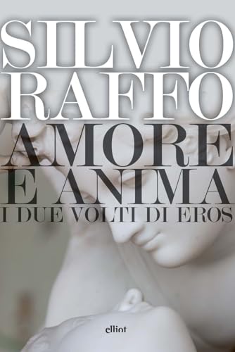 Imagen de archivo de Amore e anima. I due volti di Eros (Lampi) a la venta por libreriauniversitaria.it