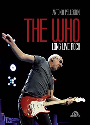 9788892771291: The Who. Long live rock. Ediz. italiana (Musica)