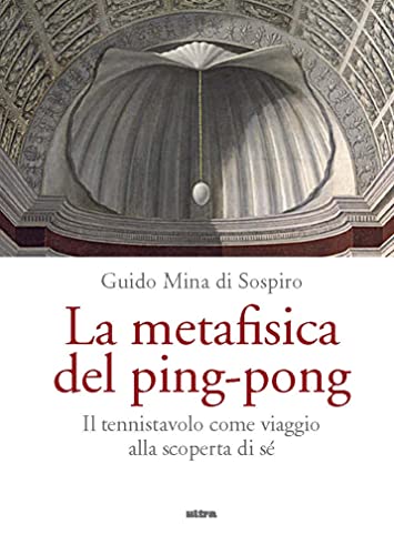 Beispielbild fr La metafisica del ping-pong. Il tennistavolo come viaggio alla scoperta di s zum Verkauf von libreriauniversitaria.it