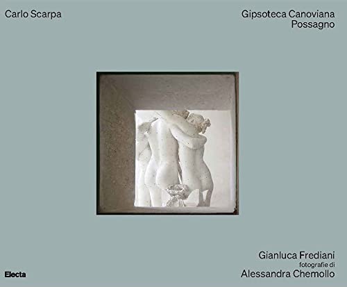 9788892822467: Carlo Scarpa. Gipsoteca Canoviana Possagno. Ediz. illustrata (Ad esempio)
