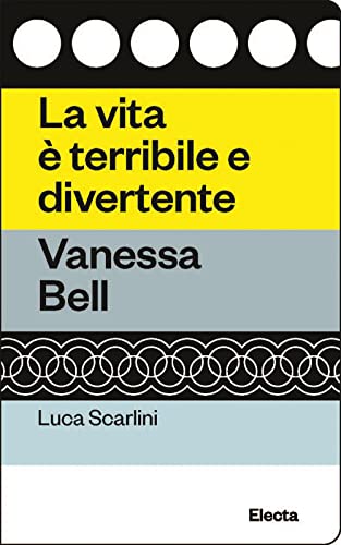 Stock image for LA VITA E TERRIBILE E DIVERTENTE. VANESSA BELL for sale by libreriauniversitaria.it