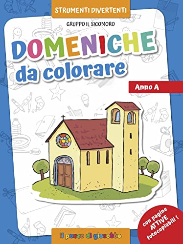 Stock image for Domeniche da colorare. Anno A. Ediz. illustrata (Strumenti divertenti) for sale by libreriauniversitaria.it