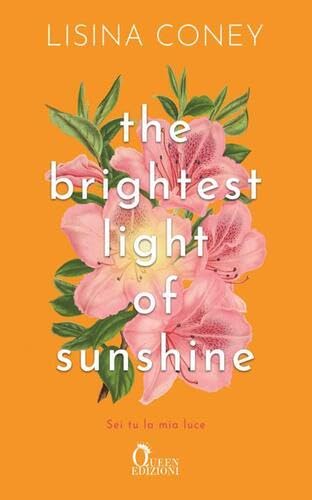 Imagen de archivo de The brightest light of sunshine. Sei tu la mia luce a la venta por libreriauniversitaria.it