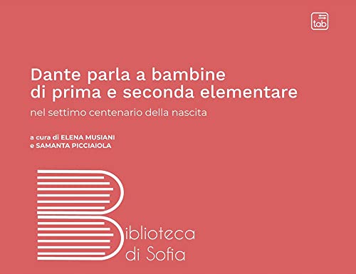 Beispielbild fr Dante parla a bambine di prima e seconda elementare nel settimo centenario della nascita zum Verkauf von Buchpark