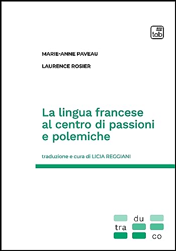 Beispielbild fr La lingua francese al centro di passioni e polemiche (Traduco) zum Verkauf von libreriauniversitaria.it