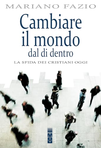 Beispielbild fr Cambiare il mondo dal di dentro zum Verkauf von libreriauniversitaria.it