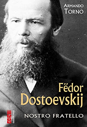9788892981096: Fëdor Dostoevskij. Nostro fratello