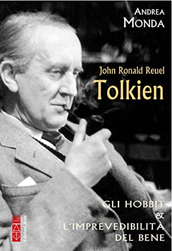 Beispielbild fr John Ronald Reuel Tolkien. L'imprevedibilit Del Bene (ita) zum Verkauf von Brook Bookstore