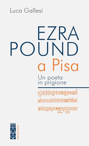 Beispielbild fr Ezra Pound a Pisa (Poundiana) zum Verkauf von libreriauniversitaria.it