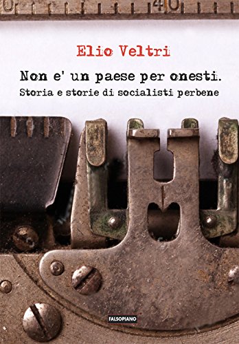 Imagen de archivo de Non  un paese per onesti. Storia e storie di socialisti perbene a la venta por libreriauniversitaria.it