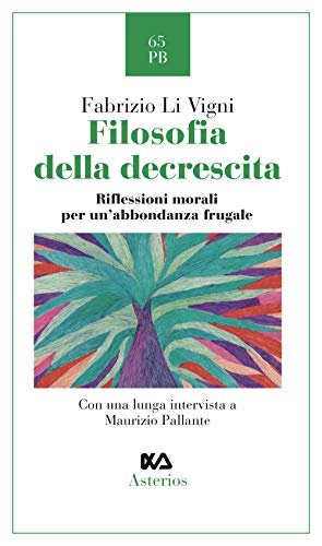 Imagen de archivo de FILOSOFIA DELLA DECRESCITA a la venta por libreriauniversitaria.it