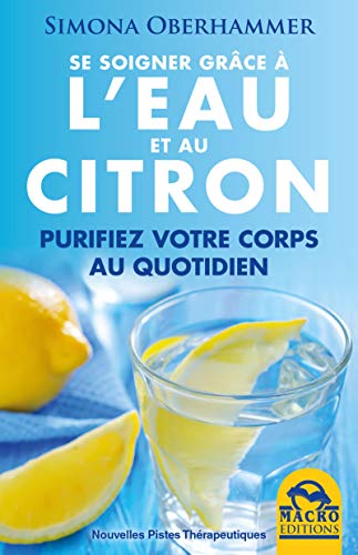 Beispielbild fr Se Soigner Grce  L'eau Et Au Citron : Purifiez Votre Corps Au Quotidien zum Verkauf von RECYCLIVRE