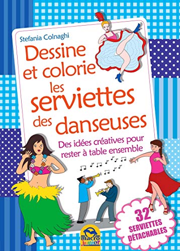 9788893190831: Dessine et colorie les napperons des danseuses: Des ides cratives pour rester  table ensemble