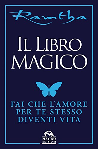 Il libro magico. Fai che l'amore per te stesso diventi vita Ramtha - Ramtha