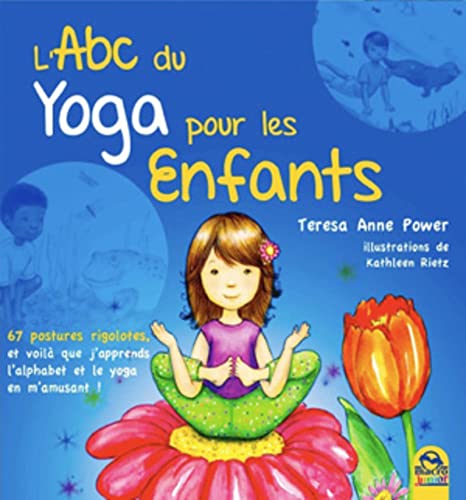 Beispielbild fr L'ABC du yoga pour les enfants: 67 postures rigolotes,et voil que j'apprends l'alphabet, l'anglais et le yoga en m'amusant zum Verkauf von Buchpark