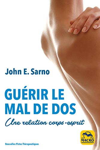 Stock image for Gurir le mal de dos: Une relation corps-esprit for sale by medimops