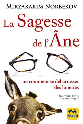 Stock image for LA SAGESSE DE L ANE: OU COMMENT SE LIBERER DES LUNETTES for sale by Gallix