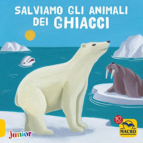 Stock image for Salviamo gli animali dei ghiacci for sale by WorldofBooks