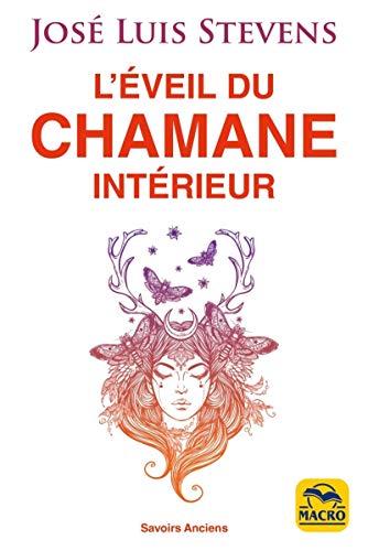 Stock image for L'veil du Chamane intrieur: Librez le pouvoir du cur et transformez votre vie for sale by medimops