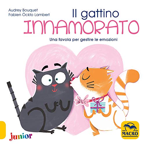 Beispielbild fr Il gattino innamorato. Una favola per gestire le emozioni zum Verkauf von libreriauniversitaria.it