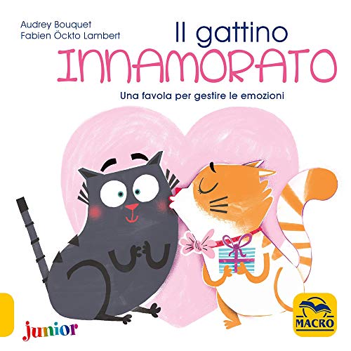 9788893198158: Il gattino innamorato. Una favola per gestire le emozioni