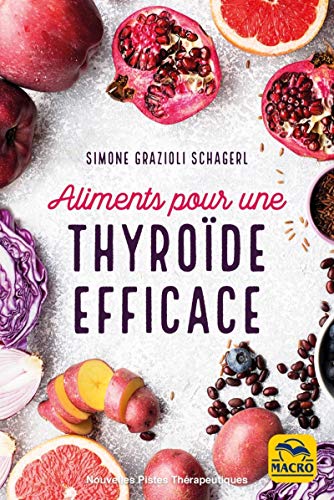 Beispielbild fr Aliments pour une thyrode efficace: Soigner hypothyrodie, hyperthyrodie et autres dysfonctionnements zum Verkauf von medimops