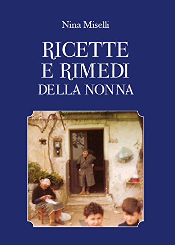 9788893219464: Ricette e rimedi della nonna (Italian Edition)